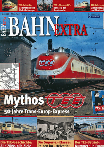   Bahn-Extra Heft 2/2007: Mythos TEE. 50 Jahre Trans-Europ-Express. 