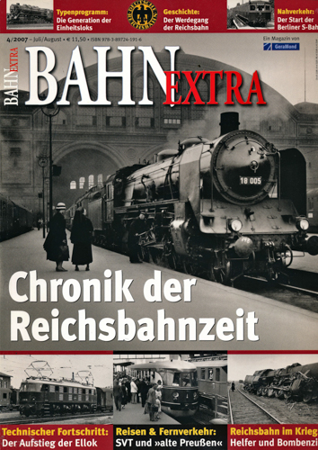   Bahn-Extra Heft 4/2007: Chronik der Reichsbahnzeit. 