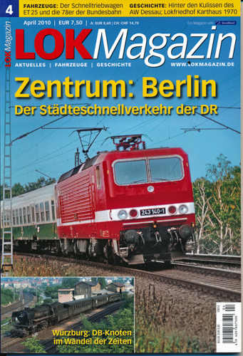   Lok Magazin Heft 4/2010: Zentrum: Berlin. Der Städteschnellverkehr der DB. 