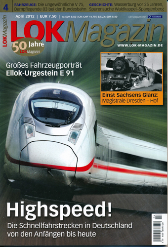   Lok Magazin Heft 4/2012: Highspeed! Die Schnellfahrstrecken in Deutschland von den Anfängen bis heute. 