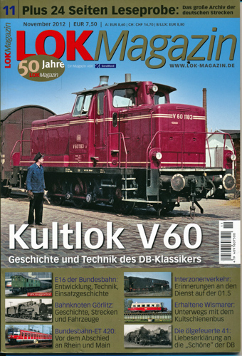   Lok Magazin Heft 11/2012: Kultlok V 60. Geschichte und Technik des DB-Klassikers. 
