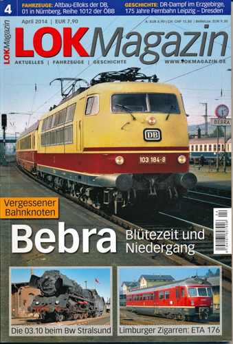   Lok Magazin Heft 4/2014: Bebra. Blütezeit und Niedergang. 