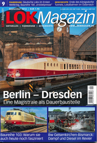   Lok Magazin Heft 9/2014: Berlin-Dresden. Eine Magistrale als Dauerbaustelle. 