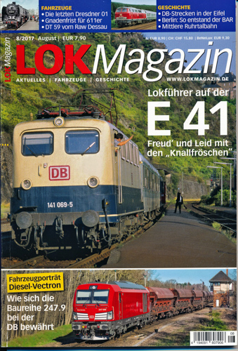   Lok Magazin Heft 8/2017: Lokführer auf der E 41. Freud' und Leid mit den 'Knallfröschen'. 