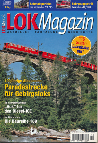   Lok Magazin Heft 12/2003: Paradestrecke für Gebirgsloks. 100jährige Albulabahn. 