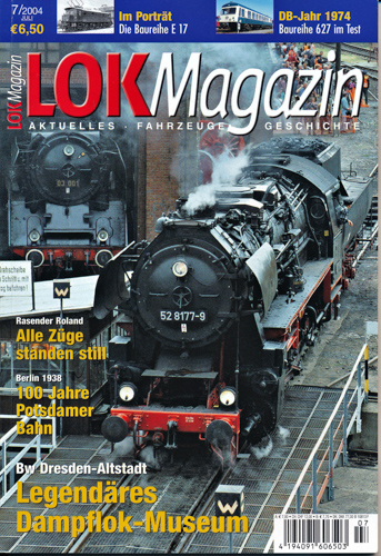   Lok Magazin Heft 7/2004: Legendäres Dampflok-Museum. Bw Dresden-Altstadt. 