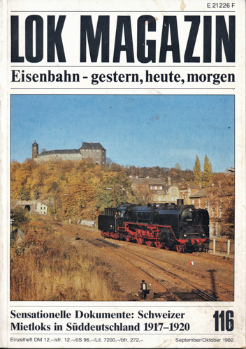   Lok Magazin Heft 116 (September/Oktober 1982): Sensationelle Dokumente: Schweizer Mietloks in Süddeutschland 1917-1920. 