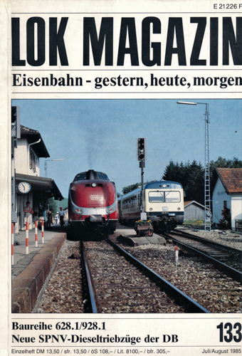   Lok Magazin Heft 133 (Juli/August 1985): Baureihe 628.1/928.1. Neue SPNV-Dieseltriebzüge der DB. 