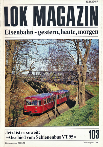   Lok Magazin Heft 103 (Juli/August 1980): Jetzt ist es soweit: 'Abschied vom Schienenbus VT 95'. 