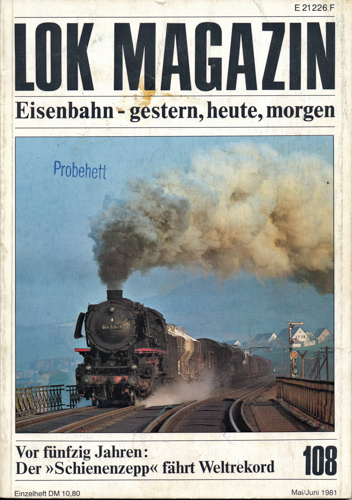   Lok Magazin Heft 108 (Mai/Juni 1981): Vor fünfzig Jahren: Der 'Schienenzepp' fährt Weltrekord. 