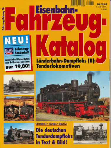   Bahn Extra Sonderheft: Fahrzeugkatalog Heft 14: Länderbahn-Dampfloks (II): Tenderlokomotiven. 