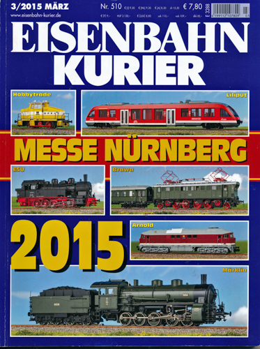   Eisenbahn Kurier Heft Nr. 510 (3/2015 März): Messe Nürnberg 2015. 