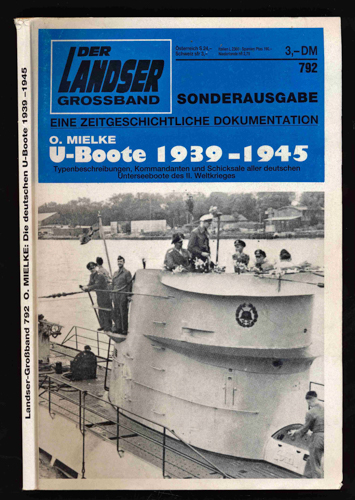 Mielke, O.  Der Landser Heft Nr. 792 (Großband): U-Boote 1939-1945. Typenbeschreibungen, Kommandanten und Schicksale aller deutschen Unterseeboote des II. Weltkrieges. 
