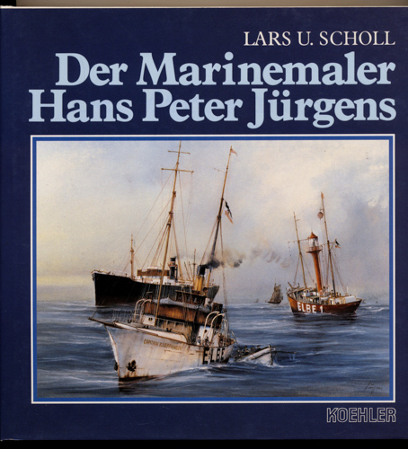 SCHOLL, Lars U.  Der Marinemaler Hans Peter Jürgens. 