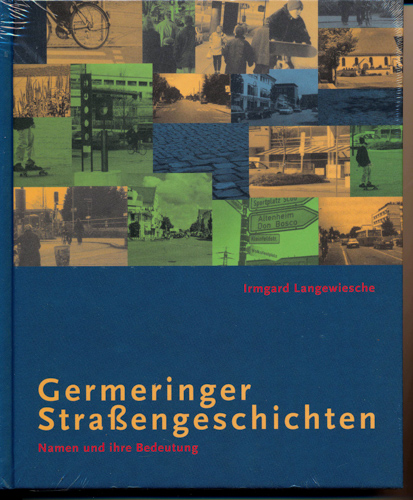 LANGEWIESCHE, Irmgard  Germeringer Straßengeschichten. Namen und ihre Bedeutung. 