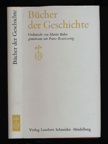 (BUBER, Martin)  Bücher der Geschichte. Verdeutscht von Martin Buber, gemeinsam mit Franz Rosenzweig. 