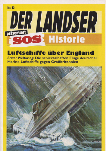   Der Landser. SOS-Historie. hier: Heft Nr. 12: Luftschiffe über England. 
