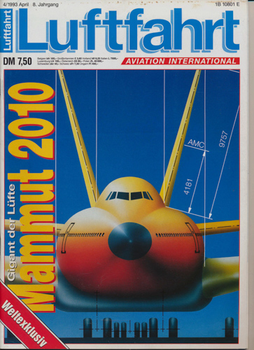  Luftfahrt. Aviation International. hier: Heft 4/1993: Mammut 2010, Gigant der Lüfte. 