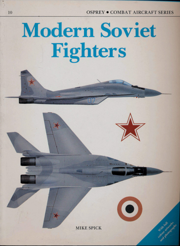 SPICK, Mick  Modern Soviet Fighters. 