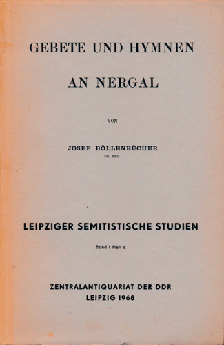BÖLLENRÜCHER, Josef  Gebete und Hymnen an Nergal. 