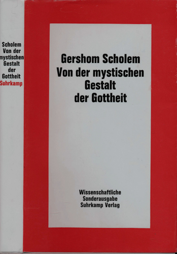 SCHOLEM, Gershom  Von der mystischen Gestalt der Gottheit. Studien zu Grundbegriffen der Kabbala. 