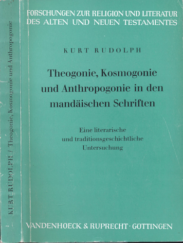 RUDOLPH, Kurt  Theogonie, Kosmogenie und Anthropogenie in den mandäischen Schriften. Eine traditionsgeschichtliche Untersuchung. 