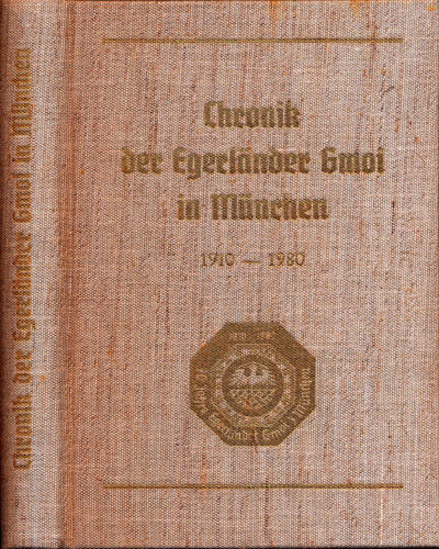   Chronik der Egerländer Gmoi in München 1910-1980. 