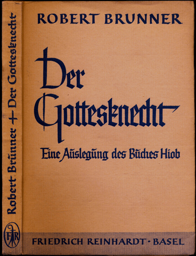 BRUNNER, Robert  Der Gottesknecht. Eine Auslegung des Buches Hiob. 