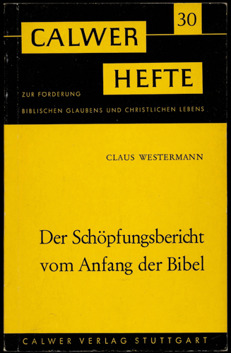 Westermann, Claus  Der Schöpfungsbericht vom Anfang der Bibel. Vom rechten Umgang mit der Bibel. 