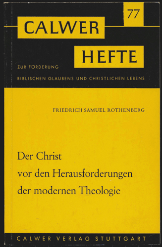 Rothenberg, Friedrich Samuel  Der Christ vor den Herausforderungen der modernen Theologie. 