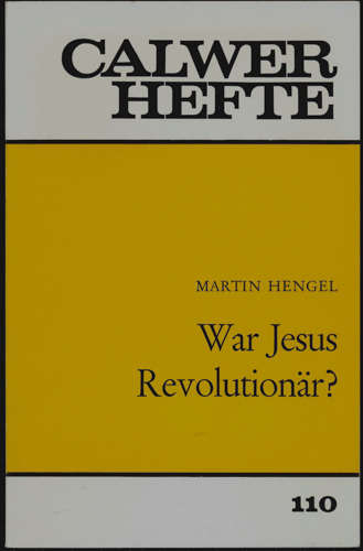 Hengel, Martin  War Jesus Revolutionär?. 