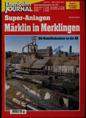 Tratnik, Gernot  Eisenbahn Journal Super-Anlagen Heft 3/2002: Märklin in Merklingen. H0-Modellbahnshow an der A8. 