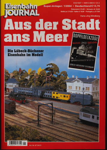 Windberg, Hans-Jörg  Eisenbahn Journal Super-Anlagen Heft 1/2004: Aus der Stadt ans Meer. Die Lübeck-Büchener Eisenbahn im Modell. 