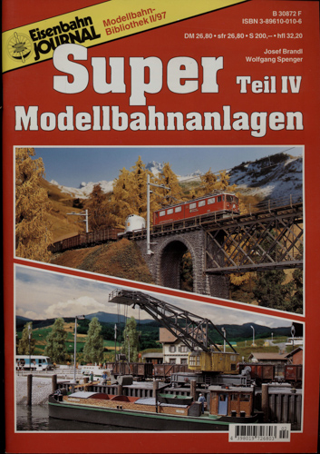 Brandl, Josef / Spenger, Wolfgang  Eisenbahn Journal Modellbahn Bibliothek Heft II/97: Super-Modellbahnanlagen Teil IV. 