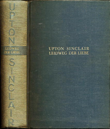 SINCLAIR, Upton  Leidweg der Liebe. Roman. Dt. von Elias Canetti.  