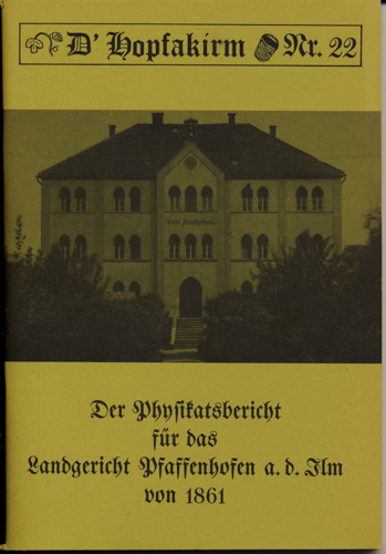   Der Physikatsbericht für das Landgericht Pfaffenhofen a.d. Ilm von 1861. 