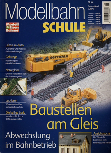   ModellbahnSchule Nr. 6: Baustellen am Gleis. 