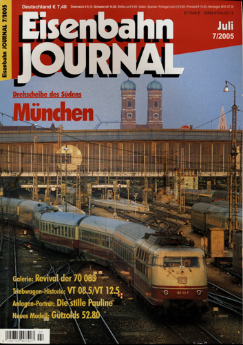   Eisenbahn Journal Heft 7/2005 (Juli 2005): München. Drehscheibe des Südens. 