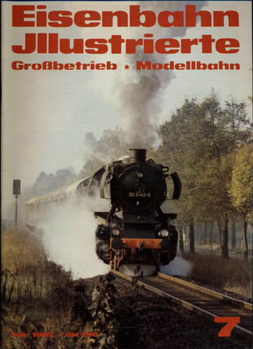   Eisenbahn Illustrierte Großbetrieb   Modellbahn Heft 7/1982 (Juli 1982). . .  
