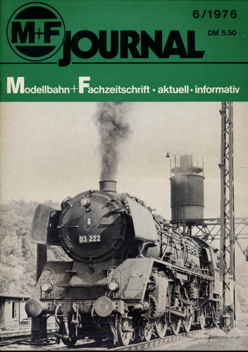   M+F Journal. Modellbahn-Fachzeitschrift Heft 6/1976. 