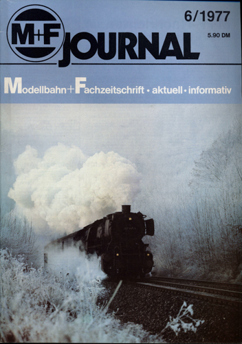   M+F Journal. Modellbahn-Fachzeitschrift Heft 6/1977. 