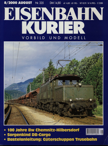   Eisenbahn-Kurier Heft Nr. 335 (8/2000 August): 100 Jahre Bw Chemnitz-Hilbersdorf / Sorgenkind DB-Cargo / Bastelanleitung: Güterschuppen Trusebahn. 