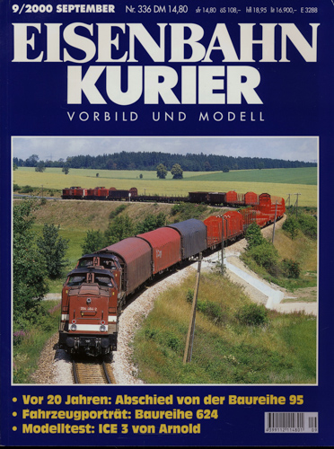   Eisenbahn-Kurier Heft Nr. 336 (9/2000 September): Vor 20 Jahren: Abschied von der Baureihe 95 / Fahrzeugporträt: Baureihe 624 / Modelltest: ICE 3 von Arnold. 