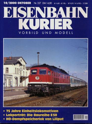   Eisenbahn-Kurier Heft Nr. 337 (10/2000 Oktober): 75 Jahre Einheitslokomotiven / Lokporträt: Die Baureihe E 50 / H0-Dampfspeicherlok von Liliput. 