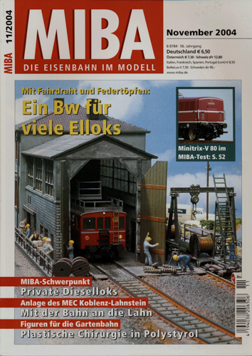   MIBA. Die Eisenbahn im Modell Heft 11/2004 (November 2004): Ein Bw für viele Elloks. Mit Fahrdraht und Federtöpfen. 