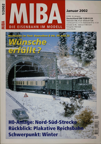   MIBA. Die Eisenbahn im Modell Heft 1/2002 (Januar 2002): Wünsche erfüllt? Neuheiten im Test: Baureihen E 04, 06 und 22. 