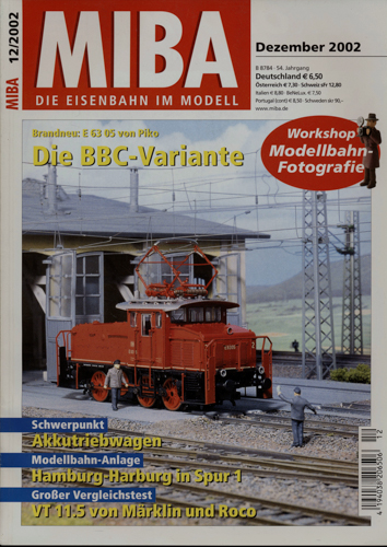   MIBA. Die Eisenbahn im Modell Heft 12/2002 (Dezember 2002): Die BBC-Variante. Brandneu: E 63 05 von Piko. 
