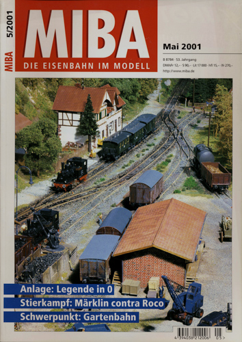   MIBA. Die Eisenbahn im Modell Heft 5/2001 (Mai 2001): Anlage: Legende in 0/Stierkampf: Märklin contra Roco/Schwerpunkt: Gartenbahn. 