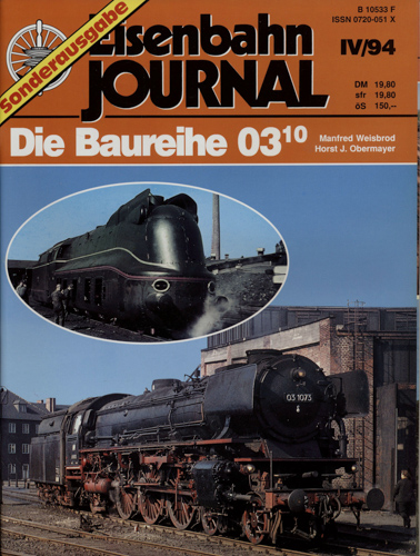 Weisbrod, Manfred / Obermayer, Horst  Eisenbahn Journal Sonderausgabe IV/94: Die Baureihe 03/10. 