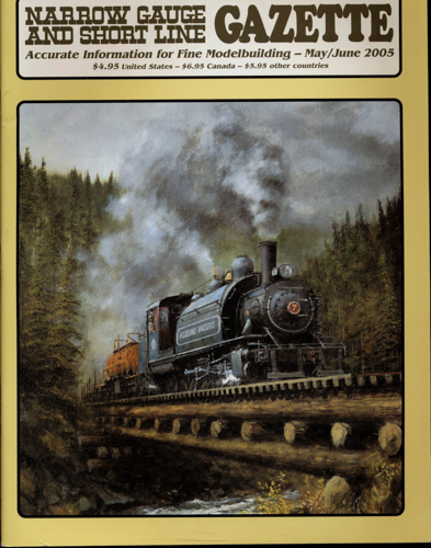   Narrow Gauge and Short Line Gazette. Accurate information for fine modelmaking, vol. May/June 2005. 